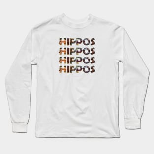 HIPPOS HIPPOS HIPPOS HIPPOS - wildlife oil painting word art Long Sleeve T-Shirt